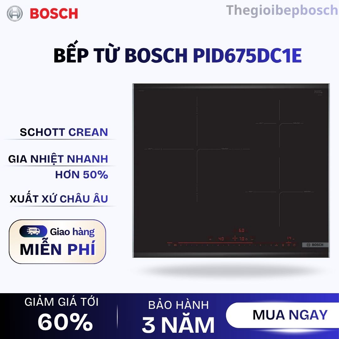 Bếp từ Bosch PID675DC1E Bếp từ Bosch PID675DC1E