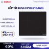 Bếp từ Bosch PUC61KAA5E
