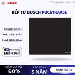 Bếp từ Bosch PUC61KAA5E