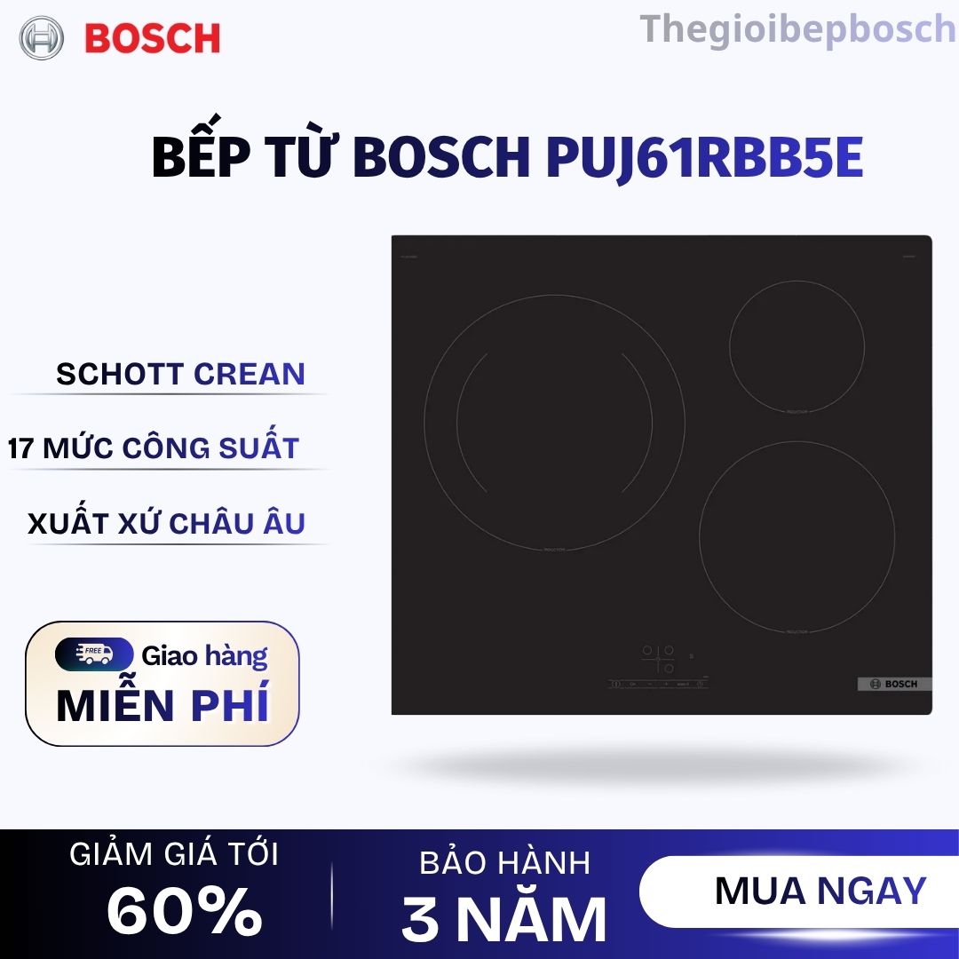Bếp từ Bosch PUJ61RBB5E Bếp từ Bosch PUJ61RBB5E