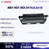 Máy hút mùi Bosch DFT63CA61B 2 Máy hút mùi Bosch DFT63CA61B