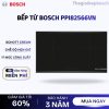 Bếp từ Bosch 2 vùng nấu 3500W PPI82566VN lắp âm 1 Bếp từ Bosch 2 vùng nấu 3500W PPI82566VN lắp âm