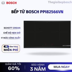 Bếp từ Bosch 2 vùng nấu 3500W PPI82566VN lắp âm