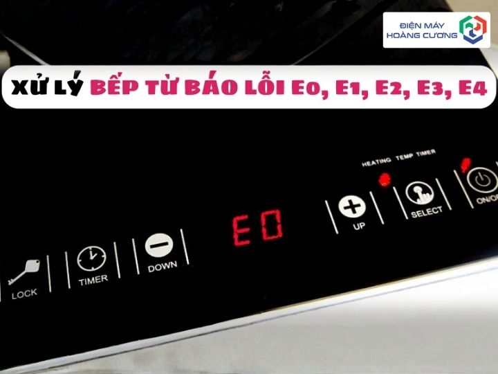 sửa lỗi bếp từ E0/E1/E2