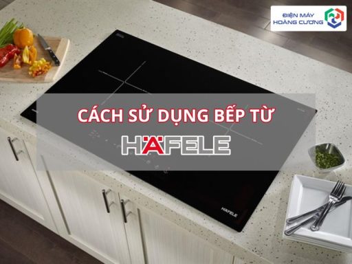 cách sử dụng bếp từ hafele