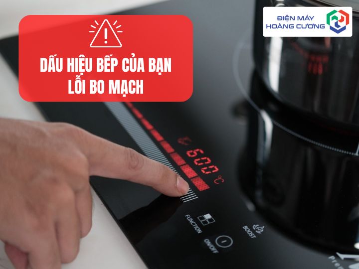 Dấu hiệu bếp bị hư hỏng bo mạch 