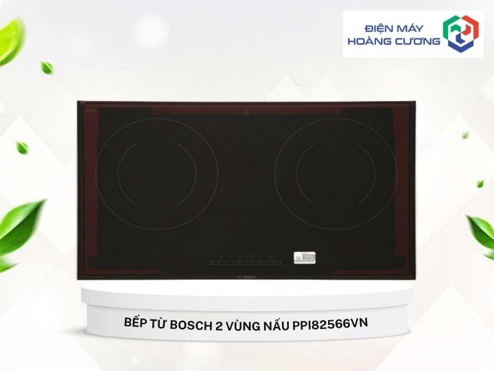 Bếp từ Bosch 2 vùng nấu 3500W PPI82566VN