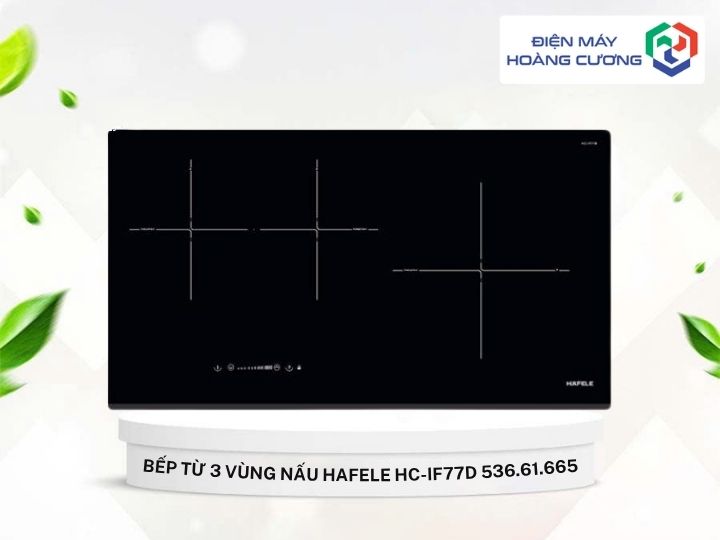Bếp từ 3 vùng nấu Hafele HC-IF77D - 536.61.665