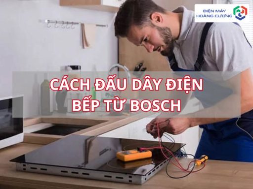 Cách đấu dây điện bếp từ Bosch