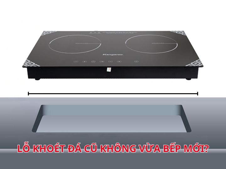 Tổng Hợp Kích Thước Bếp Từ Bosch Chuẩn Nhất & Hướng Dẫn Lắp Đặt 2025 12 Lỗ khoét đá cũ không vừa bếp mới