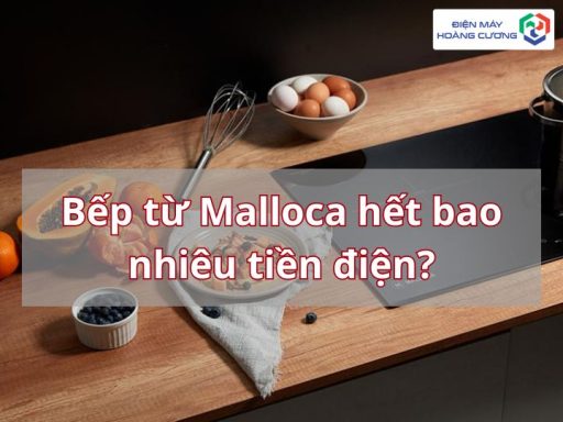 bếp từ Malloca 1 tháng hết bao nhiêu tiền điện