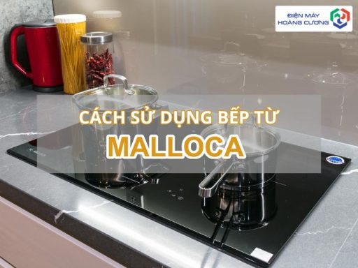 cách sử dụng bếp từ Malloca