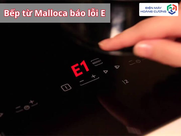 sửa lỗi E bếp từ Malloca