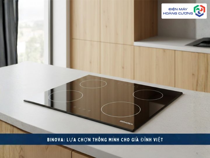 Bếp Từ Binova ai nên lựa chọn