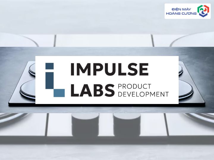 Xuất xứ thương hiệu Bếp Từ Impulse Labs