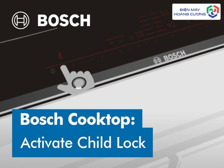 Địa Chỉ Mua bếp từ Bosch Uy Tín Tại Đắk Lắk & Bảng Giá 8 Mẫu Đáng Mua Nhất 2026 7 Khoá trẻ em bếp từ Bosch