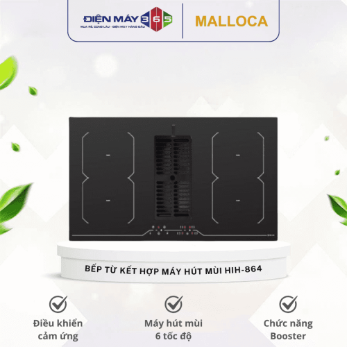 Bếp từ kết hợp máy hút khói khử mùi Malloca HIH-864
