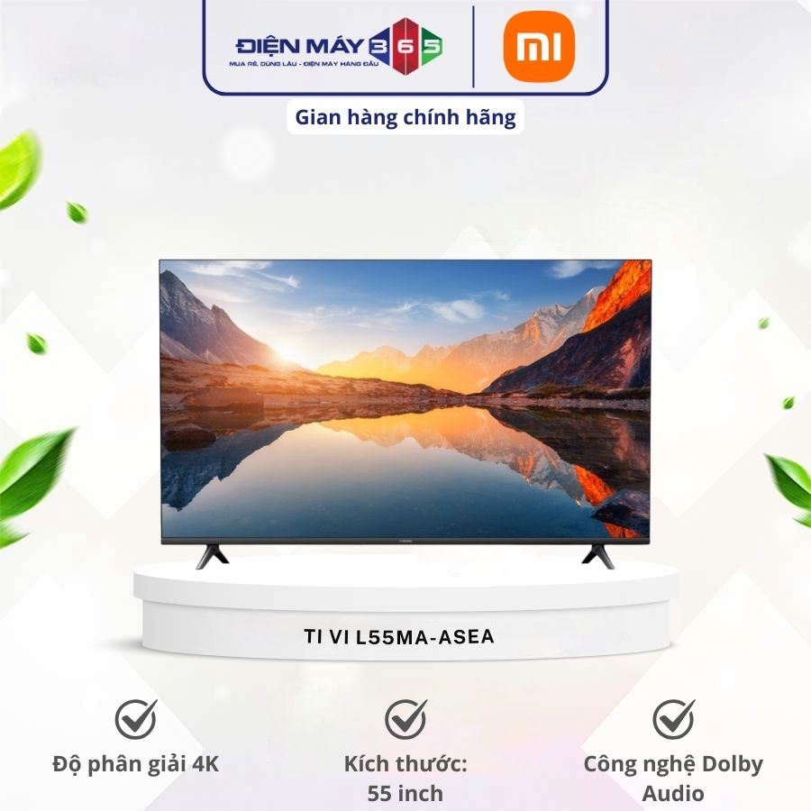 Tivi Google A 4K 55 Inch Xiaomi L55MA-ASEA 3 Tivi Google A 4K 55 Inch Xiaomi L55MA-ASEA