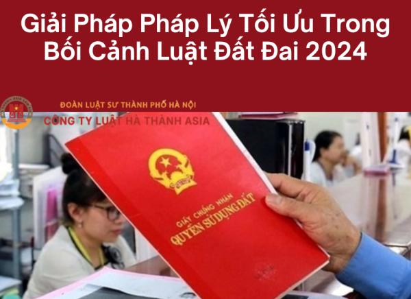 Luật Sư Chuyên Về Đất Đai Giải Pháp Pháp Lý Tối Ưu Trong Bối Cảnh Luật Đất Đai 2024