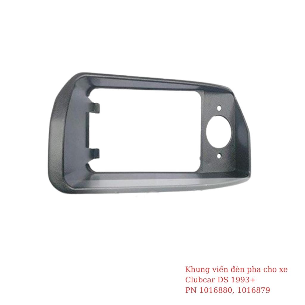 Khung viền đèn pha cho xe Club Car DS 1993+ PN 1016879 1 Khung viền đèn pha cho xe Club Car DS 1993+ PN 1016879