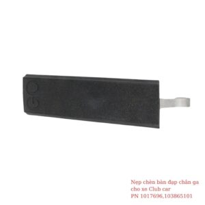 Nẹp chèn bàn đạp chân ga cho xe Club Car PN 103865101