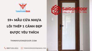 59+ Mẫu Cửa Nhựa Lõi Thép 1 Cánh Đẹp Được Yêu Thích