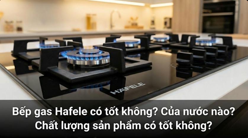 Bếp gas Hafele có tốt không? 1 Bếp gas Hafele có tốt không