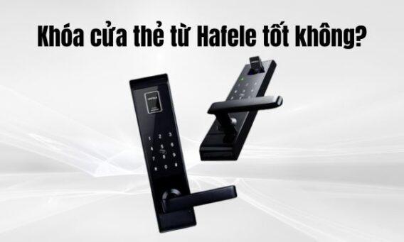 Khóa cửa thẻ từ Hafele tốt không