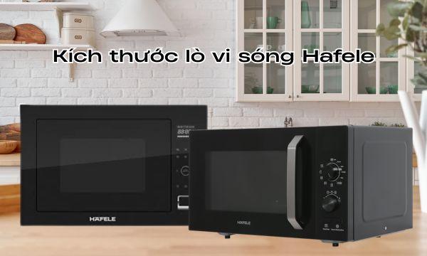 Kích thước lò vi sóng Hafele phổ biến hiện nay 1 Kích thước lò vi sóng Hafele