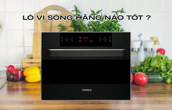 lò vi sóng hãng nào tốt