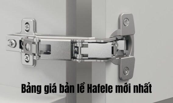 Bảng giá bản lề Hafele mới nhất