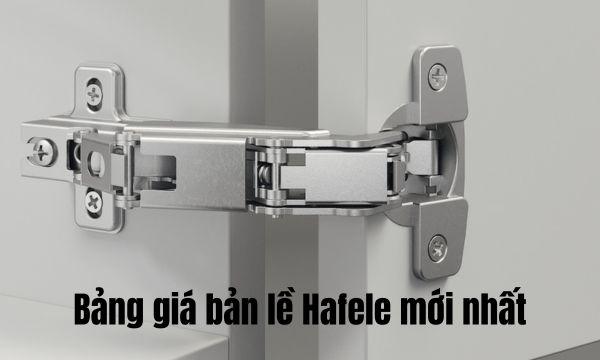 Bảng giá bản lề Hafele mới nhất 1 Bảng giá bản lề Hafele mới nhất