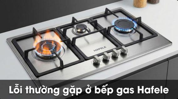 Lỗi thường gặp ở bếp gas Hafele