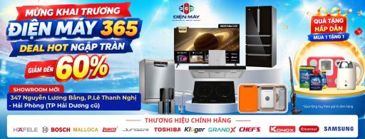 Khai trương Điện máy 365 Hải Phòng – Siêu Sale 60% cùng ngàn Quà Tặng bùng nổ