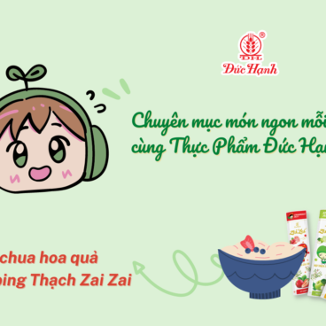 Chuyên mục món ngon mỗi ngày cùng Thực Phẩm Đức Hạnh